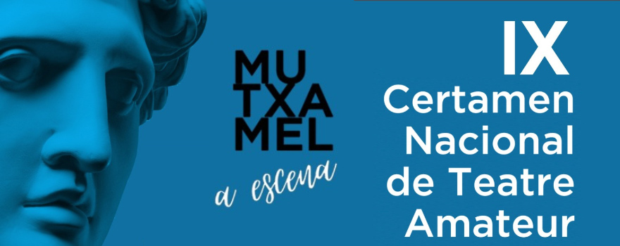 X CERTAMENNACIONAL DE TEATRE AMATEUR “MUTXAMEL A ESCENA 2024”