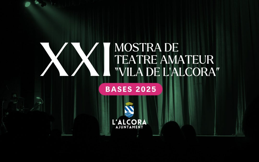 XXI MOSTRA DE TEATRE AMATEUR VILA DE L’ALCORA 2025